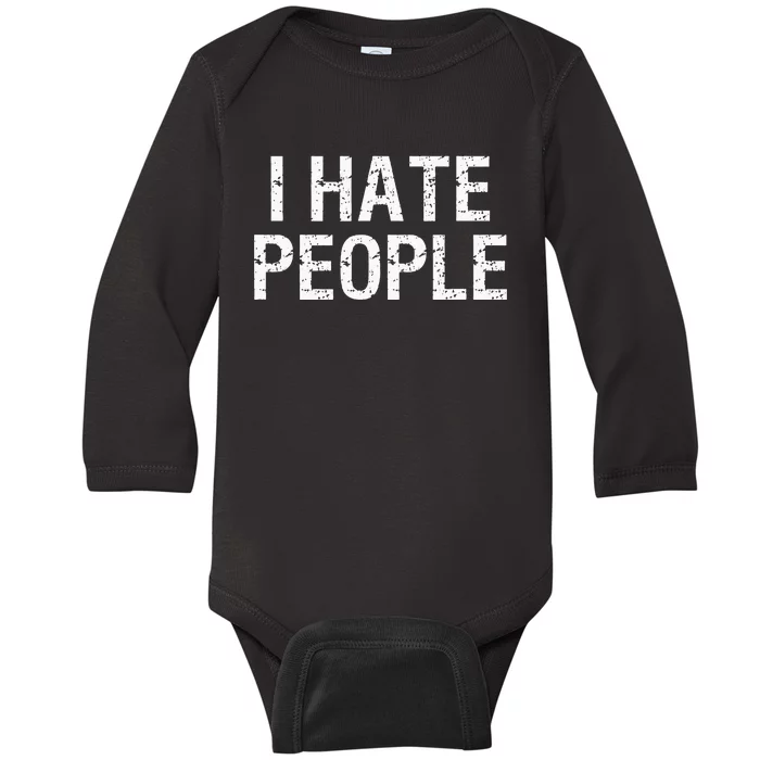 I HATE PEOPLE Baby Long Sleeve Bodysuit