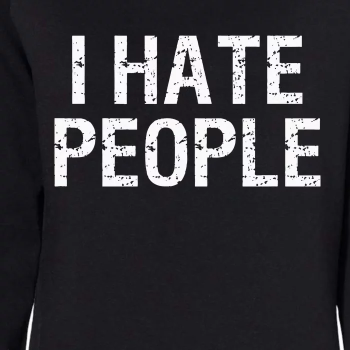 I HATE PEOPLE Womens California Wash Sweatshirt