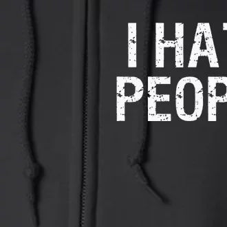 I HATE PEOPLE Full Zip Hoodie