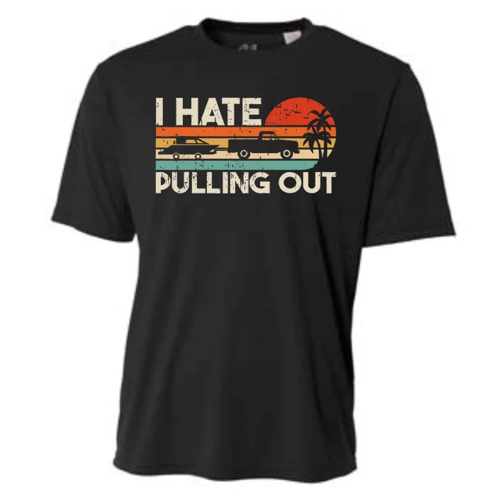 I Hate Pulling Out Vintage Boating Trailer Boat Captain Cooling Performance Crew T-Shirt