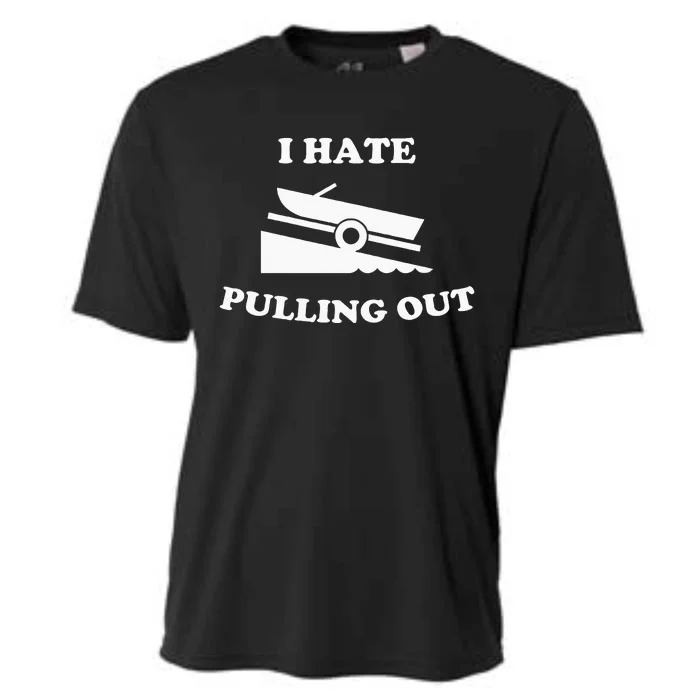 I hate pulling out fishing boating boat launch boat ramp Cooling Performance Crew T-Shirt