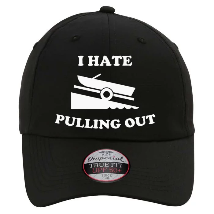 I hate pulling out fishing boating boat launch boat ramp The Original Performance Cap