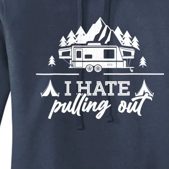 I Hate Pulling Out Funny Campings Women's Pullover Hoodie