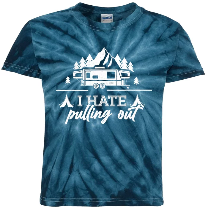 I Hate Pulling Out Funny Campings Kids Tie-Dye T-Shirt