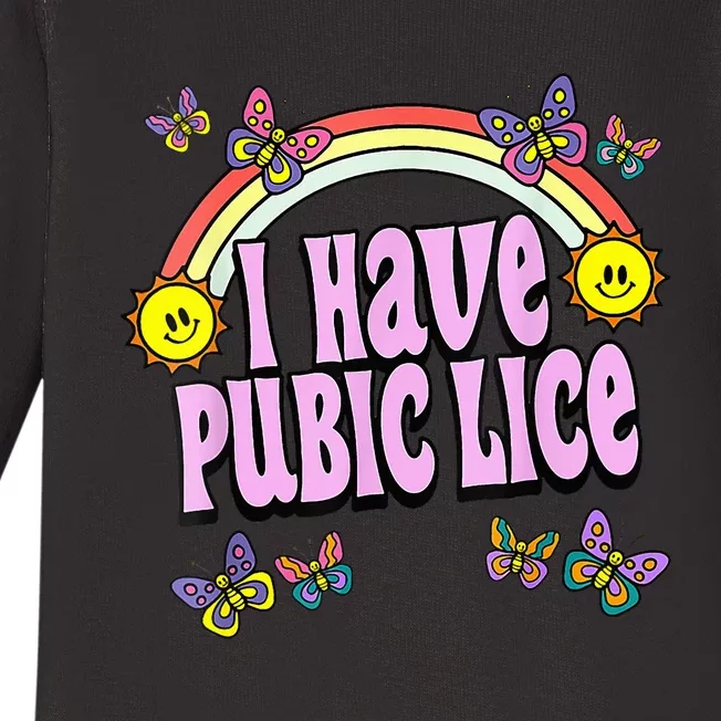 I Have Pubic Lice VNeck Baby Long Sleeve Bodysuit