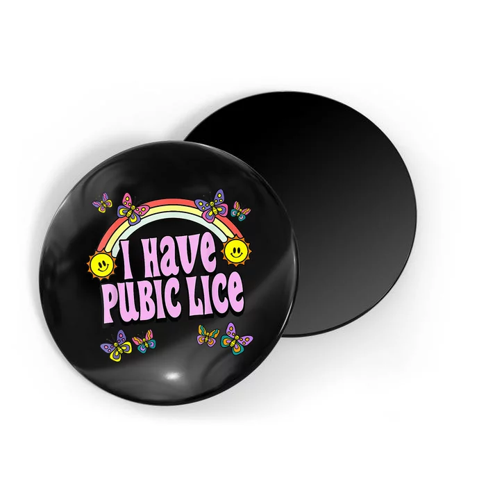 I Have Pubic Lice VNeck Magnet