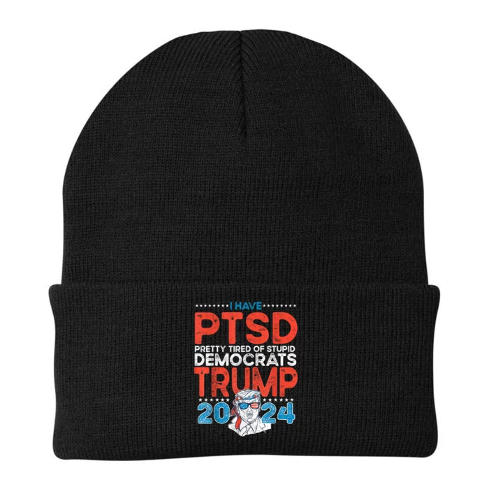 I Have PTSD Pretty Tired Of Stupid Democrats Trump 2024 Knit Cap Winter Beanie