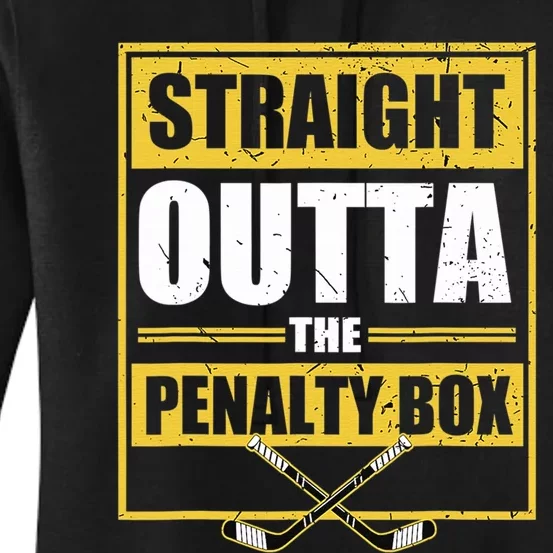 Ice. Hockey Player Gift Straight Outta The Penalty Box Women's Pullover Hoodie