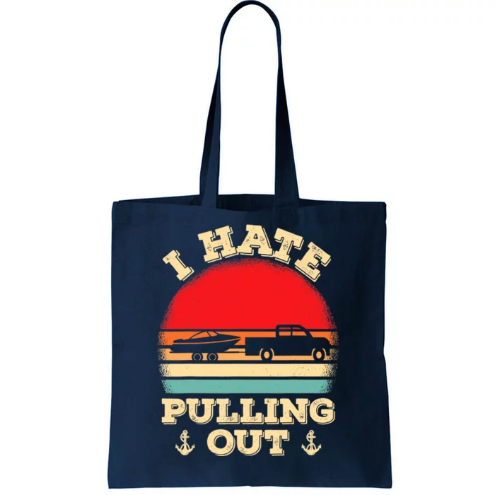 I Hate Pulling Out Retro Boating Boat Captain Tote Bag