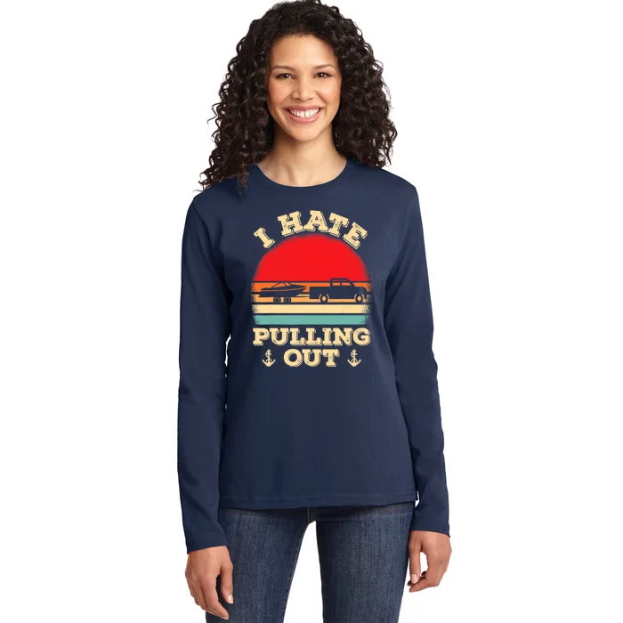 I Hate Pulling Out Retro Boating Boat Captain Ladies Long Sleeve Shirt