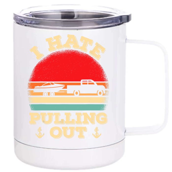 I Hate Pulling Out Retro Boating Boat Captain Front & Back 12oz Stainless Steel Tumbler Cup