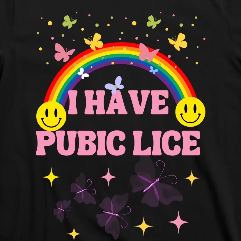 I Have Pubic Lice Funny Retro Offensive Inappropriate Meme T-Shirt