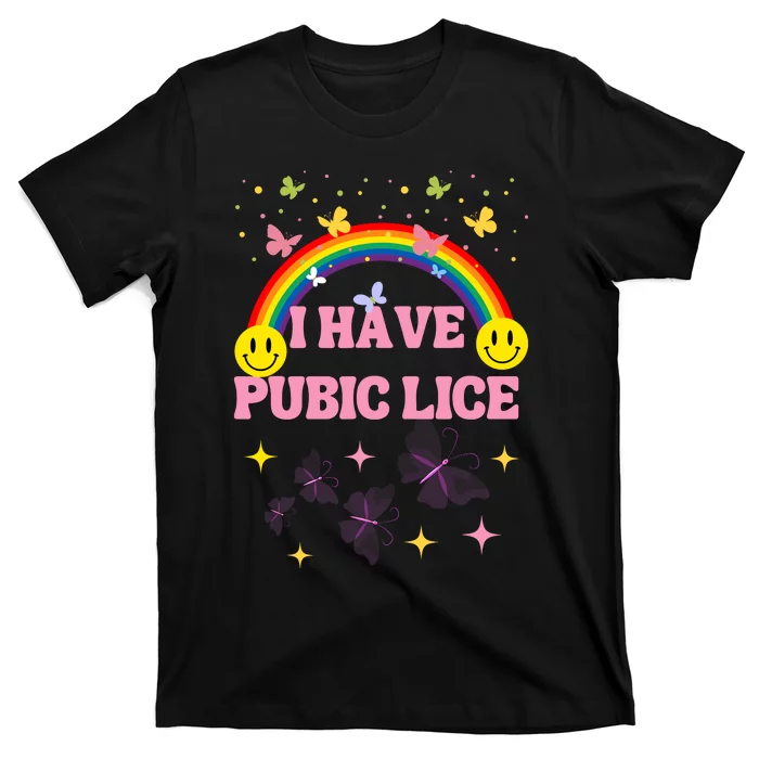 I Have Pubic Lice Funny Retro Offensive Inappropriate Meme T-Shirt