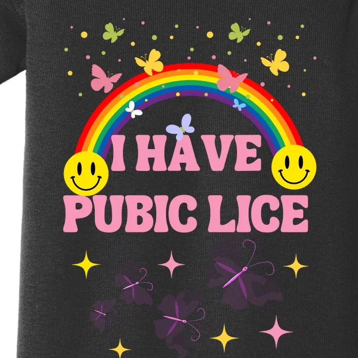 I Have Pubic Lice Funny Retro Offensive Inappropriate Meme Baby Bodysuit