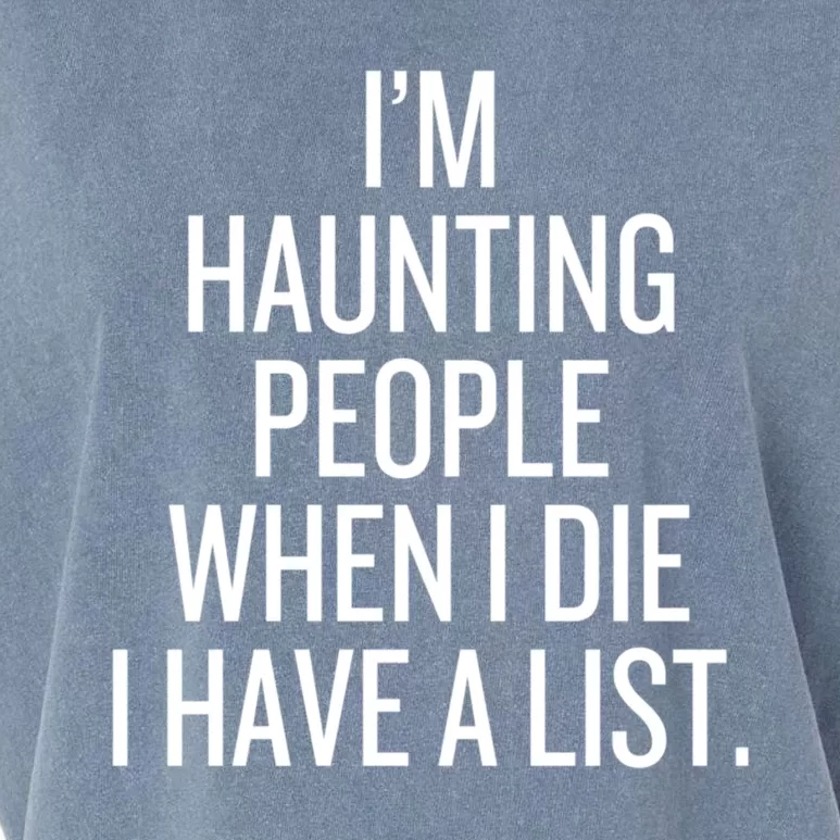 IM Haunting People When I Die I Have A List Garment-Dyed Women's Muscle Tee