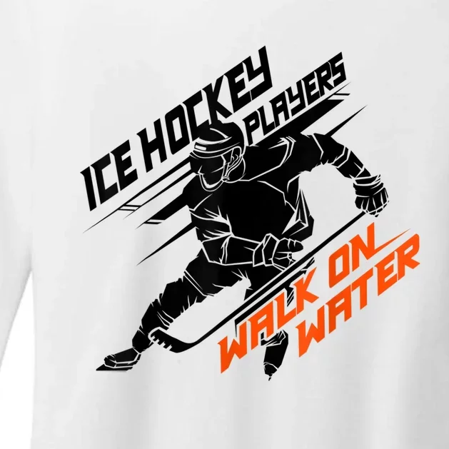 Ice Hockey Players Walk On Water Cool Gift Superpower Gift Womens CVC Long Sleeve Shirt