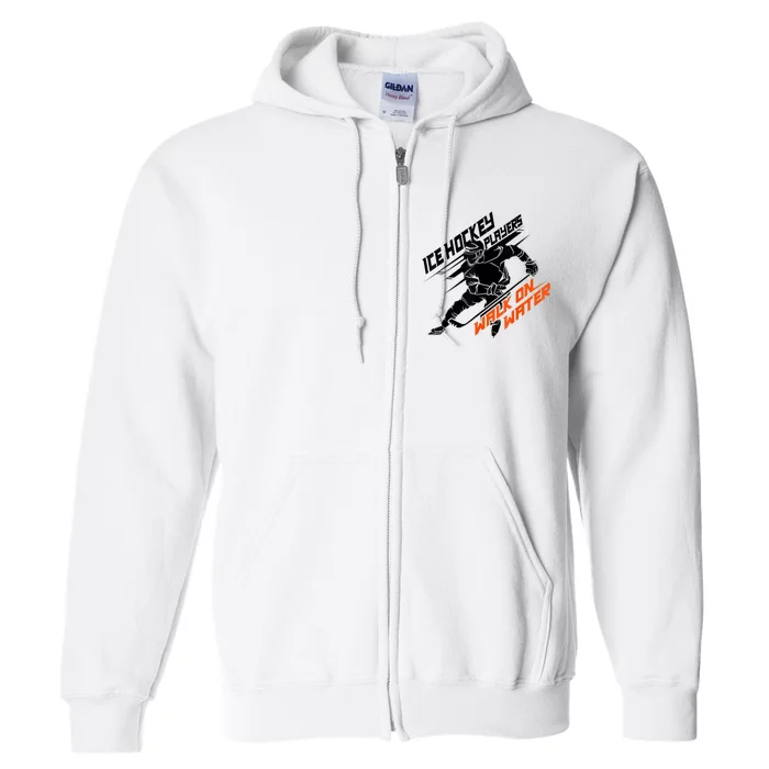 Ice Hockey Players Walk On Water Cool Gift Superpower Gift Full Zip Hoodie