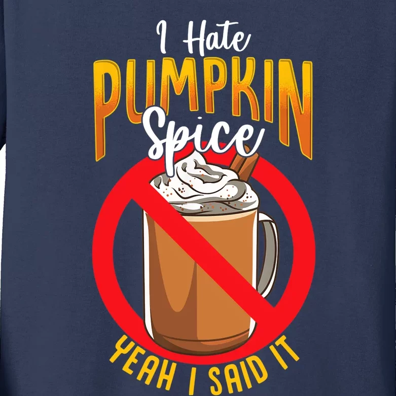 I Hate Pumpkin Spice Anti Pumpkin Spice Latte Coffee Funny Kids Long Sleeve Shirt