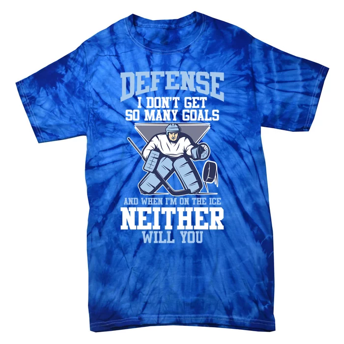 Ice Hockey Player Defense I DonT Get So Y Goals Gift Tie-Dye T-Shirt