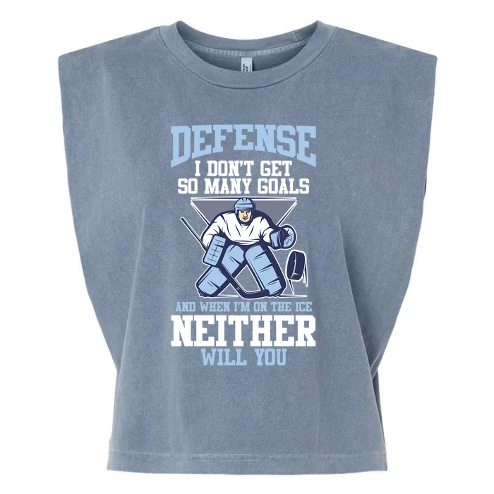 Ice Hockey Player Defense I DonT Get So Y Goals Gift Garment-Dyed Women's Muscle Tee