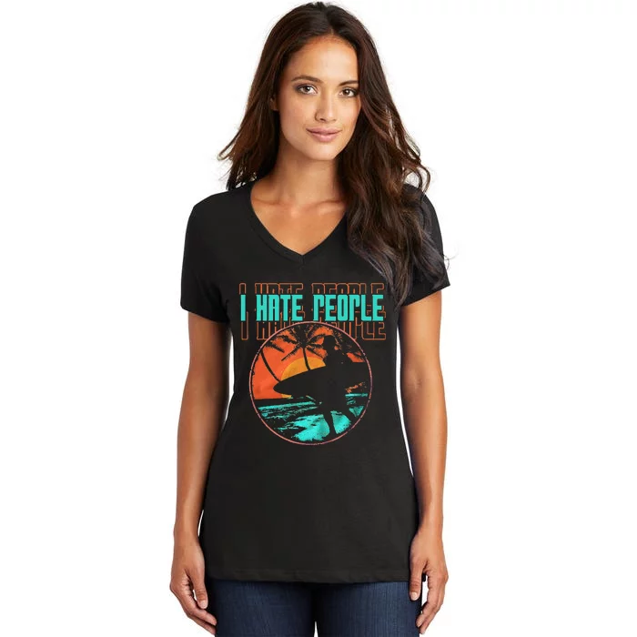 I Hate People Surfing Waves Ocean Surfboard Surfer Women's V-Neck T-Shirt