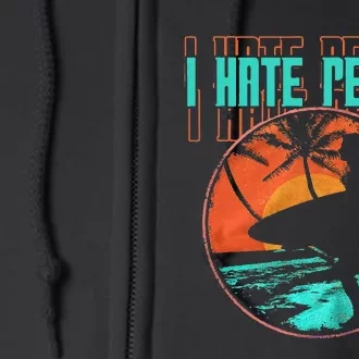 I Hate People Surfing Waves Ocean Surfboard Surfer Full Zip Hoodie