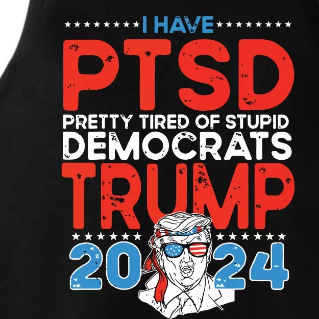 I Have Ptsd Pretty Tired Of Stupid Democrats Trump 2024 Ladies Tri-Blend Wicking Tank