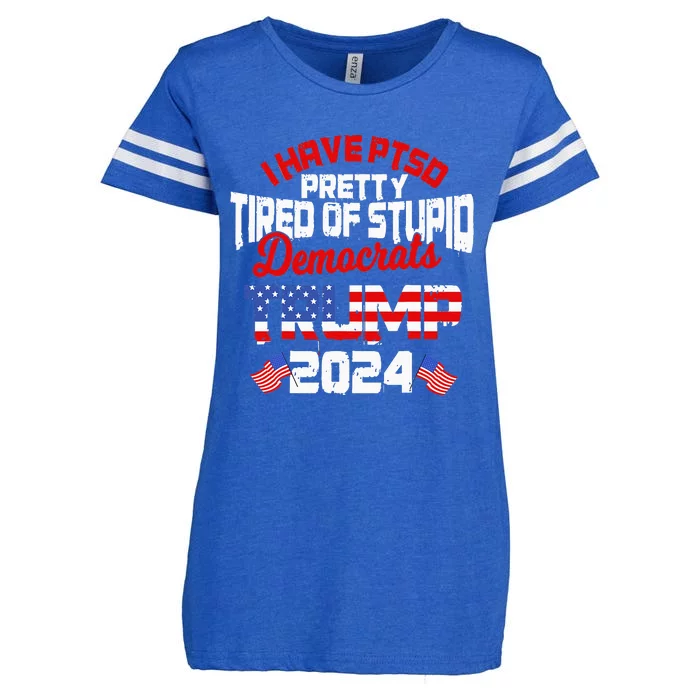 I Have PTSD Pretty Tired of Stupid Democrats Trump 2024 Enza Ladies Jersey Football T-Shirt