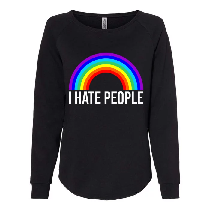 I Hate People Rainbow Funny Humor Anti Social Womens California Wash Sweatshirt