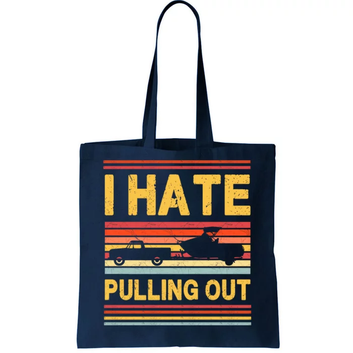 I Hate Pulling Out Boating Tote Bag