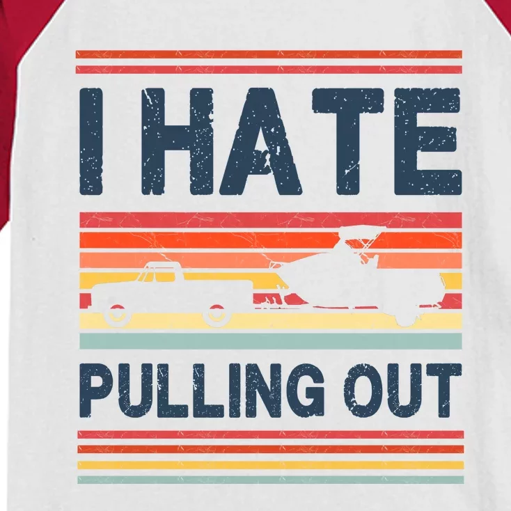 I Hate Pulling Out Boating Kids Colorblock Raglan Jersey