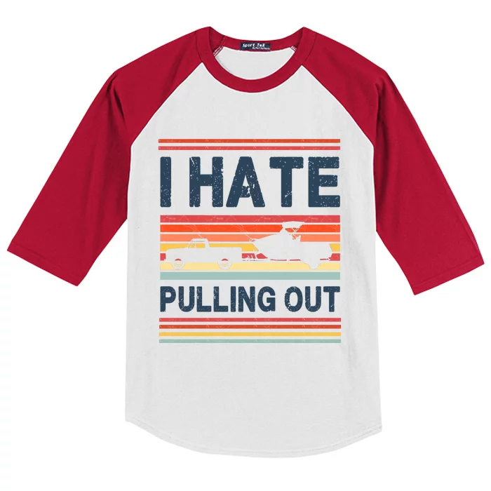 I Hate Pulling Out Boating Kids Colorblock Raglan Jersey