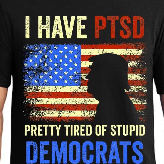 I Have Ptsd Pretty Tired Of Stupid Democrats 2024 Pajama Set