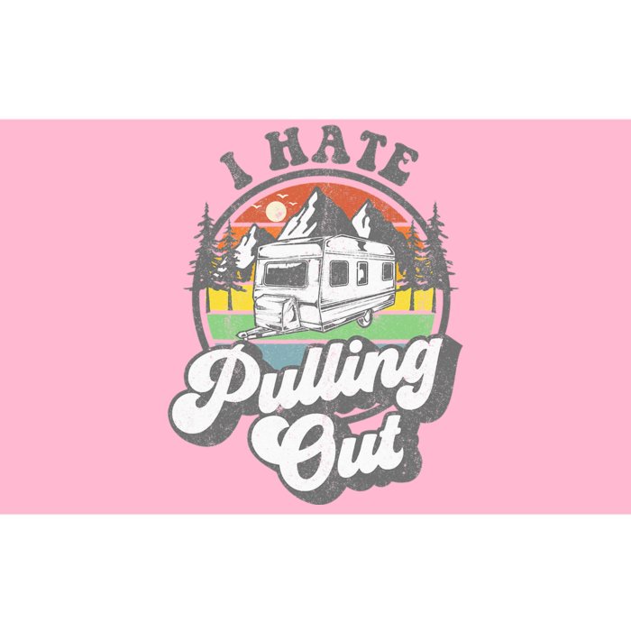 I Hate Pulling Out Funny Camper RV Camping Trailer Gift Bumper Sticker