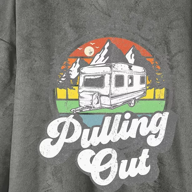 I Hate Pulling Out Funny Camper RV Camping Trailer Gift Hooded Wearable Blanket