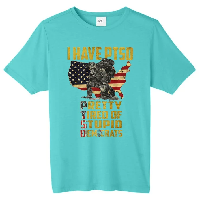 I Have PTSD Pretty Tired Of Stupid Democrats Premium ChromaSoft Performance T-Shirt