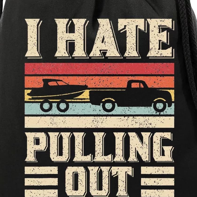 I Hate Pulling Out Funny Boat Captain Retro Boating Drawstring Bag