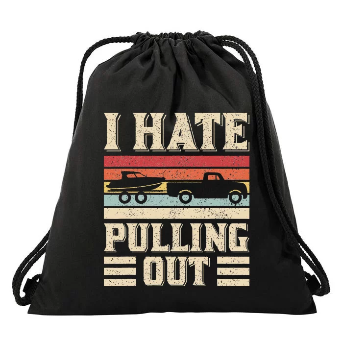 I Hate Pulling Out Funny Boat Captain Retro Boating Drawstring Bag