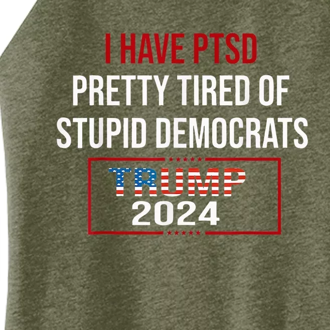 I Have Ptsd Pretty Tired Of Stupid Democrats Trump 2024 Women’s Perfect Tri Rocker Tank