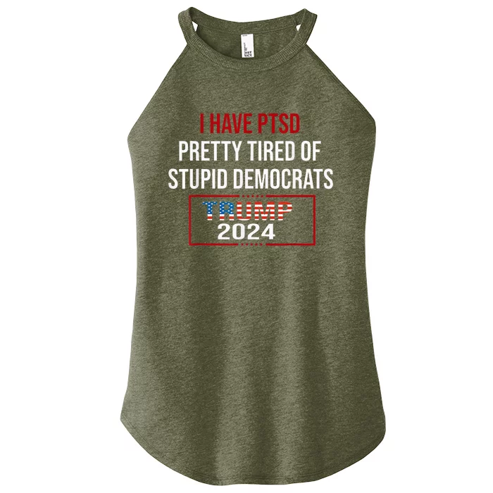 I Have Ptsd Pretty Tired Of Stupid Democrats Trump 2024 Women’s Perfect Tri Rocker Tank