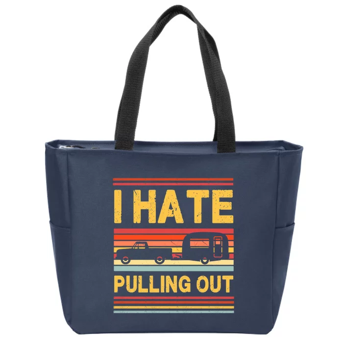 I Hate Pulling Out Caravan Zip Tote Bag