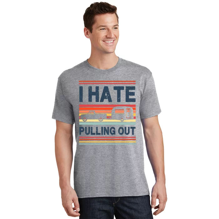 I Hate Pulling Out Caravan T-Shirt