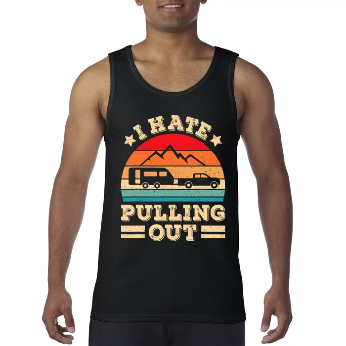 I Hate Pulling Out Funny Camping Trailer Retro Travel TShirt Tank Top