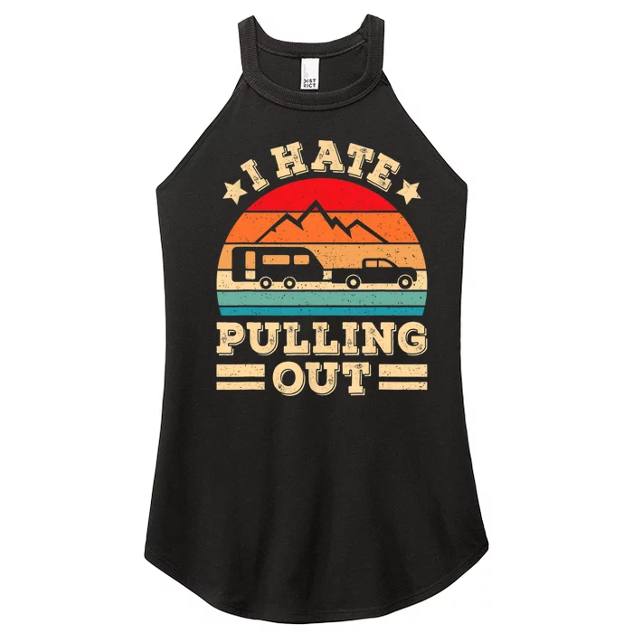 I Hate Pulling Out Funny Camping Trailer Retro Travel TShirt Women’s Perfect Tri Rocker Tank