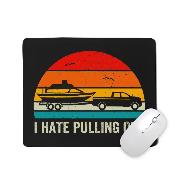 I Hate Pulling Out Retro Boat Captain Mousepad