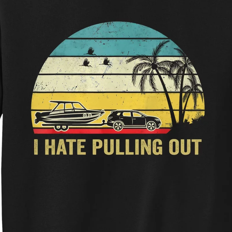 I Hate Pulling Out Retro Boating Boat Captain Sweatshirt