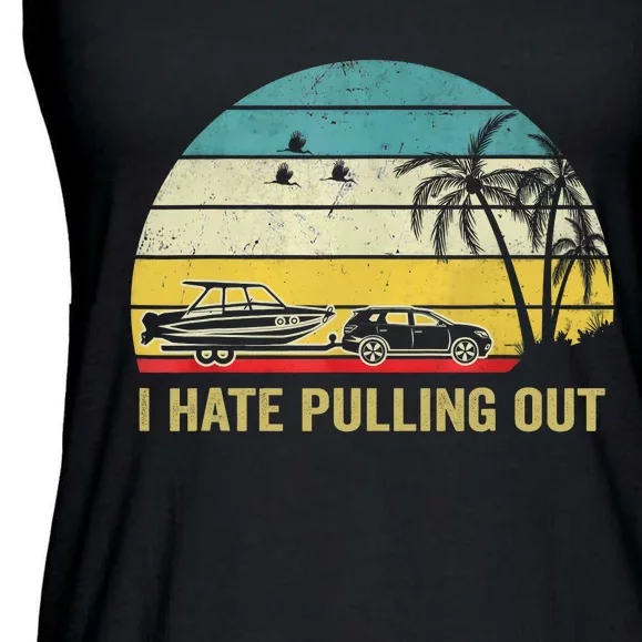 I Hate Pulling Out Retro Boating Boat Captain Ladies Essential Flowy Tank