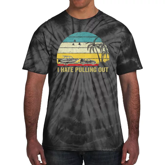 I Hate Pulling Out Retro Boating Boat Captain Tie-Dye T-Shirt