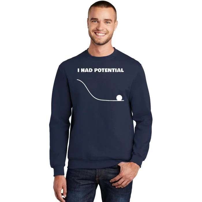 I Had Potential For Men Women Funny Physics Science Tall Sweatshirt