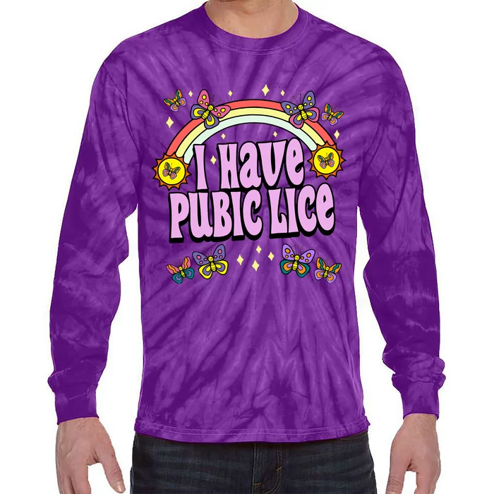 I Have Pubic Lice Tie-Dye Long Sleeve Shirt